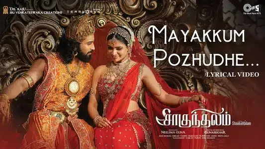 Mayakkum Pozhudhe Lyrics Translation: Shaakuntalam | Kabilan | Mani Sharma