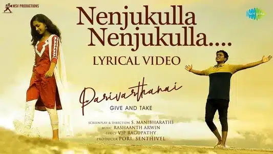 Nenjukulla Nenjukulla Lyrics English Translation: Parivarthanai | Rashaanth Arwin | Sam Vishal