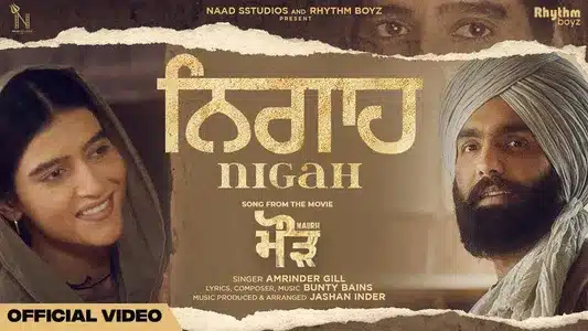 Nigah Lyrics Meaning: Maurh | Amrinder Gill