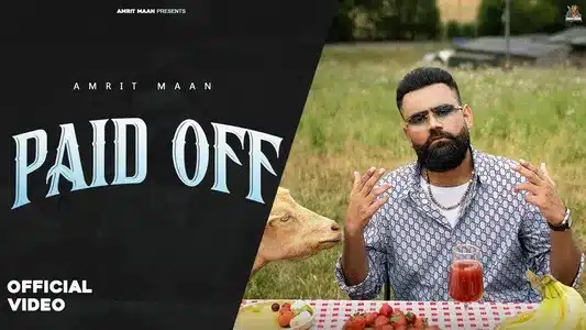 Paid Off Lyrics (with English Meaning): Amrit Maan | Desi Crew