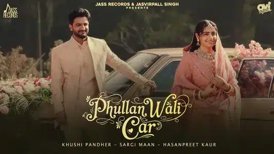 Phullan Wali Car Lyrics {English Translation} - Khushi Pandher | Sargi Maan