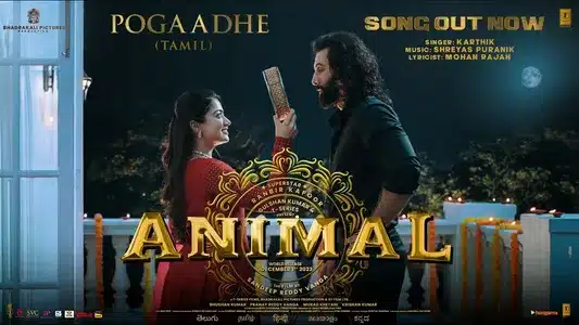 Pogaadhe Lyrics English Meaning — Animal | Karthik | Shreyas Puranik