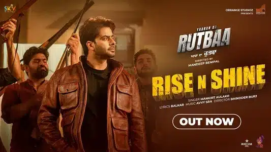 Rise N Shine Lyrics English Translation | Yaaran Da Rutbaa | Mankirt Aulakh