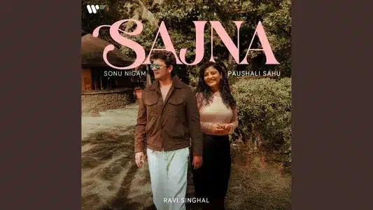Sajna Lyrics English (Translation) – Paushali Sahu | Sonu Nigam