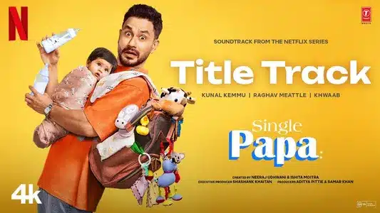Single Papa Title Track Lyrics With English Translation - Kunal Kemmu