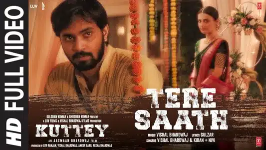 Tere Saath Lyrics English Meaning — Kuttey | Kiran | Vishal Bhardwaj
