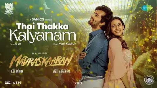 Thai Thakka Kalyanam Lyrics English Translation – Madraskaaran | Aparna | Kapil Kapilan