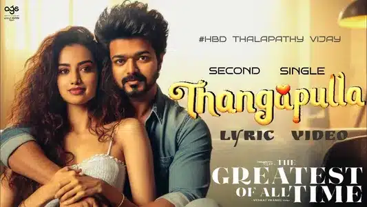 Thanga Pulla Lyrics Translation – Goat The Greatest Of All Time | S. Bharani Veandhan | S. Sathish Kumar