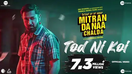 Tod Ni Koi Lyrics Translation — Mitran Da Naa Chalda | Gippy Grewal