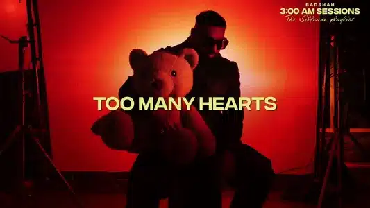 Too Many Hearts Lyrics Meaning – 3 Am Sessions | Badshah