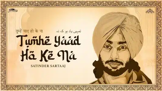 Tumhe Yaad Ho Ke Na Lyrics {English Translation} – Satinder Sartaaj