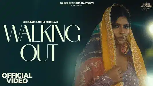 Walking Out Lyrics (English Meaning): Shiqaari | Sorav Tanwar