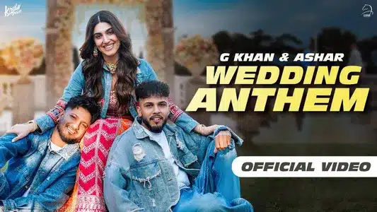 Wedding Anthem Lyrics (English Meaning): Ashar | G Khan