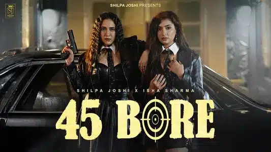 45 Bore Lyrics English (Translation) – Isha Sharma | Shilpa Joshi