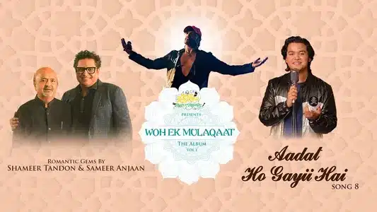 Aadat Ho Gayii Hai Lyrics Translation: Woh Ek Mulaqaat | Samyak Prasana