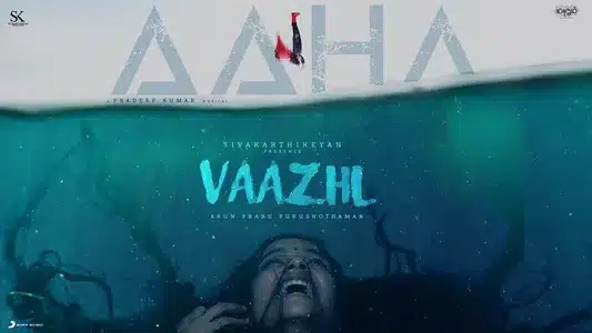 Aahaa Aahaa – Vaazhl Lyrics {English Translation} - Pradeep Kumar