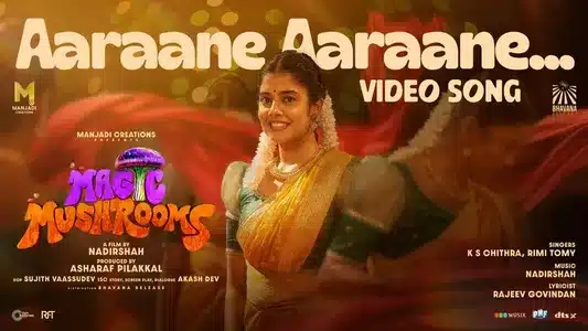 Aaraane Aaraane Lyrics Translation – Magic Mushrooms | K.S. Chithra | Rimi Tomy