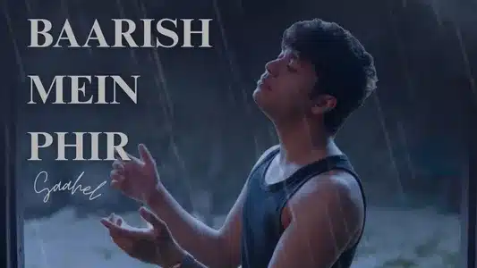 Baarish Mein Phir Lyrics With English Translation — Saahel