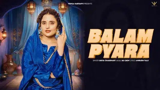 Balam Pyara Lyrics Meaning (in English) — Shiva Choudhary