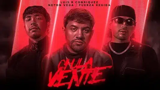 Chula Vente Lyrics Meaning - Meneo | Fuerza Regida | Luis R Conriquez