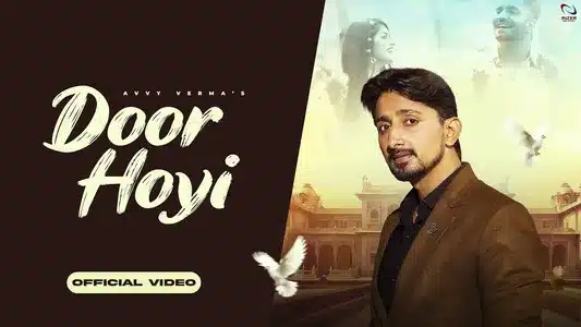 Door Hoyi Lyrics With English Translation: Avvy Verma