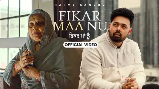 Fikar Maa Nu Lyrics {English Translation}: Harvy Sandhu