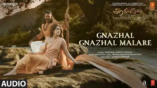 Gnazhal Gnazhal Malare Lyrics Translation: Adipurush | Ajay-Atul | Karthik