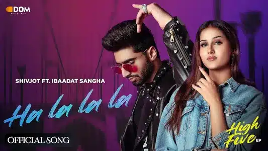 Ha La La La Lyrics English Translation: High Five | Ibaadat Sangha | Shivjot