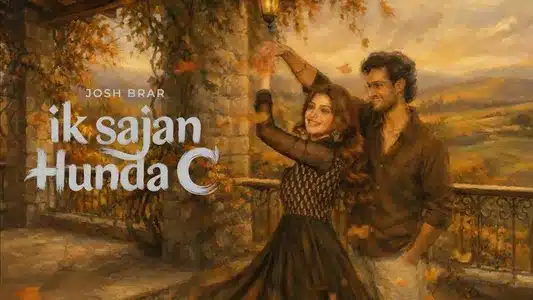 Ik Sajan Hunda C Lyrics (English Meaning) | Josh Brar