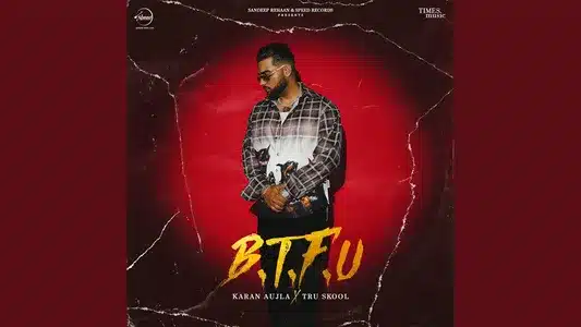 Itz A Hustle Lyrics English Translation: Btfu | Karan Aujla