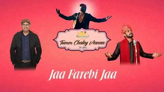 Jaa Farebi Jaa Lyrics Meaning – Tumm Chaley Aanaa | Sawai Bhatt