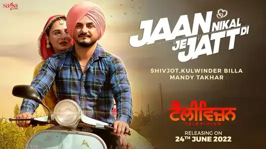 Jaan Nikal Je Jatt Di Lyrics Translation - Television | Shivjot