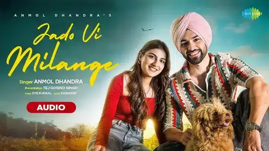 Jado Vi Milange Lyrics {English Meaning} — Anmol Dhandra