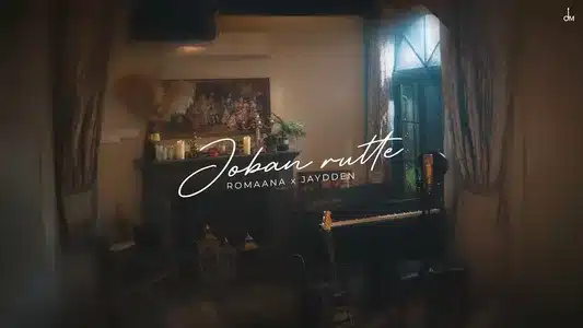 Joban Rutte Lyrics {English Translation}: Jaydden | Romaana