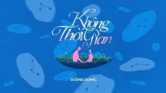 Không Thời Gian Lyrics [English Meaning]: Dương Domic