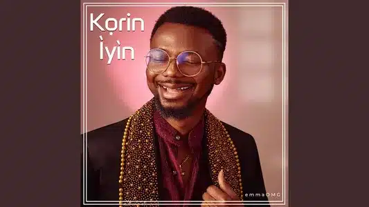Ko'Rin Iyin Lyrics With English Translation — Emmaomg