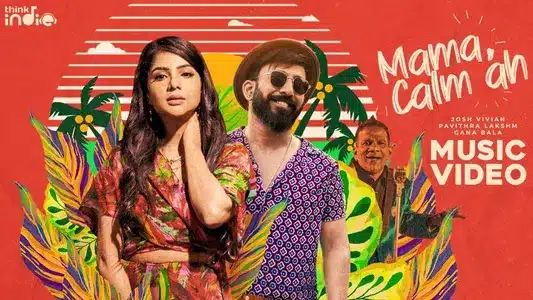 Mama Calm Ah Lyrics [English Meaning] — Gana Bala | Josh Vivian