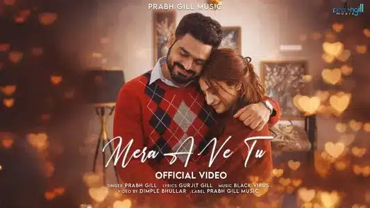 Mera A Ve Tu Lyrics [English Meaning]: Prabh Gill