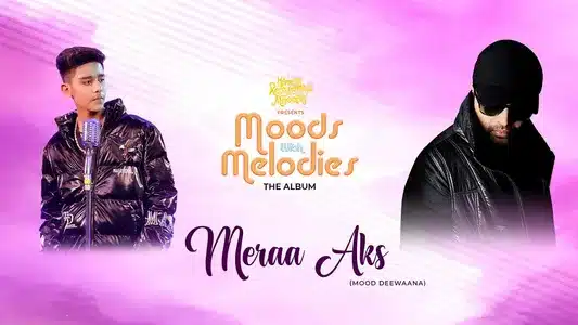 Meraa Aks Lyrics Translation | Moods With Melodies | Chetanya