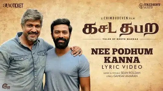Nee Podhum Kanna Lyrics Meaning - Kasada Tabara | Sean Roldan