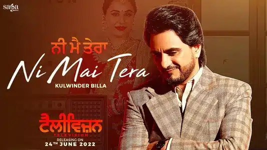 Ni Mai Tera Lyrics Meaning – Television | Kulwinder Billa