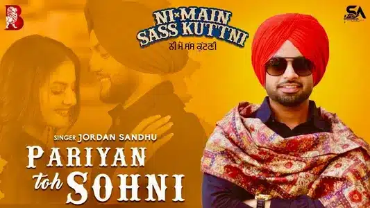 Pariyan Toh Sohni Lyrics Translation: Ni Main Sass Kuttni | Jordan Sandhu
