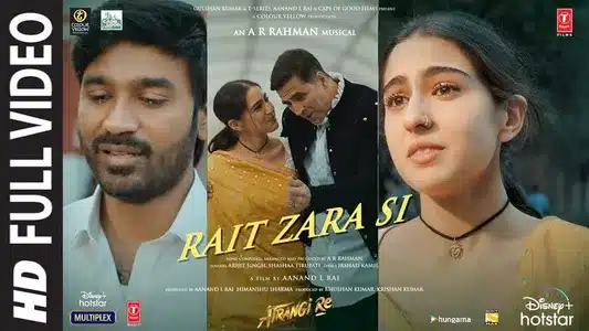 Rait Zara Si Lyrics English Translation – Atrangi Re | Arijit Singh | Shashaa Tirupati