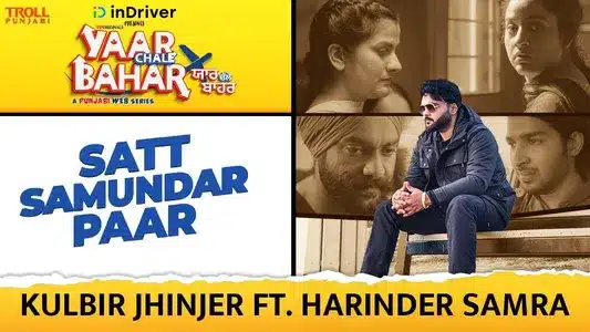 Satt Samundar Paar Lyrics Meaning: Yaar Chale Bahar | Kulbir Jhinjer