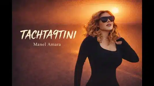 Tachta9Tini Lyrics (with English Meaning) – Manel Amara