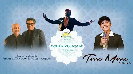 Terre Merre Lyrics Meaning – Woh Ek Mulaqaat | Mohammad Faiz