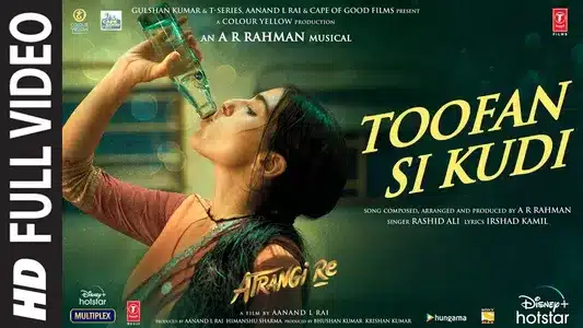 Toofan Si Kudi Lyrics Meaning: Atrangi Re | Rashid Ali