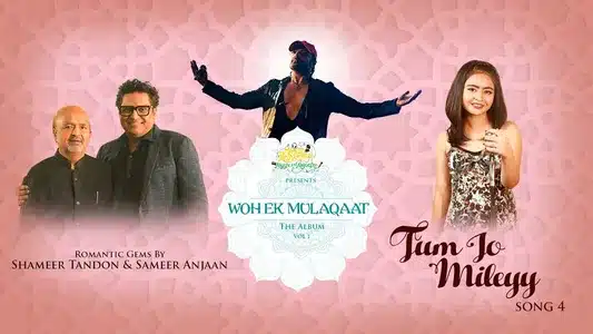 Tum Jo Mileyy Lyrics Meaning — Woh Ek Mulaqaat | Shekinah Mukhiya