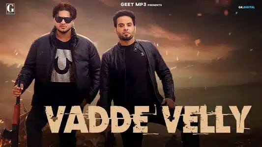 Vadde Velly Lyrics Meaning – Kaka Pardhan | Karaj Randhawa