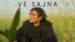 Ve Sajna Lyrics {English Translation} — Sabat Batin